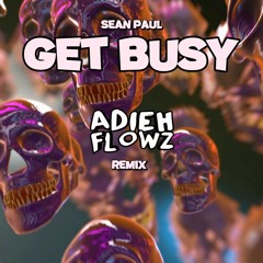 Sean Paul - Get Busy (Adieh Flowz Remix)