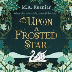 Upon a Frosted Star, By M.A. Kuzniar, Read by Jamie Myles and Christina Parracho