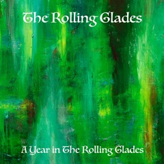 A Year in the Rolling Glades - The Rolling Glades