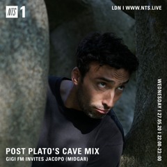 NTS 27 MAY 2020 ~ GiGi FM invites Jacopo (Midgar) ~ Post Plato's Cave Mix