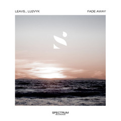 Leavs. & LU2VYK - Fade Away