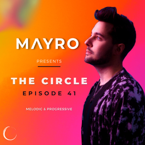 Mayro presents - The Circle - Episode 041