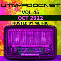 UTM - Podcast #045 By Metric [Oct 2022]