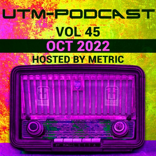 UTM - Podcast #045 By Metric [Oct 2022]