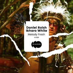 Daniel Rolsh, Ikharo White - Melody Fresh (Original Mix) - [ULR280]