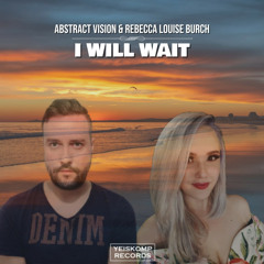 Abstract Vision, Rebecca Louise Burch - I Will Wait (Extended Mix)