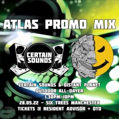 Atlas - Certain Sounds & Distant Planet Promo Mix