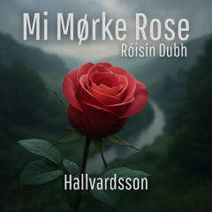 Mi Mørke Rose (Róisin Dubh)