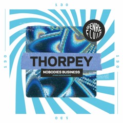 Thorpey - Nobodies Business