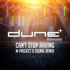 Dune - Can't Stop Raving (M-Project & Signal Remix) *** Free DL ***