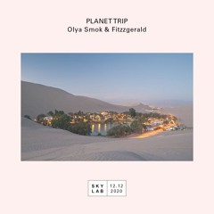 Planet Trip Radio - Skylab Ep 7 - Olya Smok & Fitzzgerald
