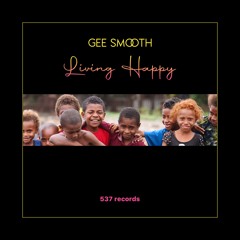 Gee Smooth - Living Happy