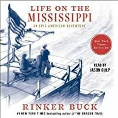 <<Read> Life on the Mississippi: An Epic American Adventure