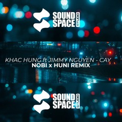 KHAC HUNG - CAY - ( HUNII x NOBI Remix )
