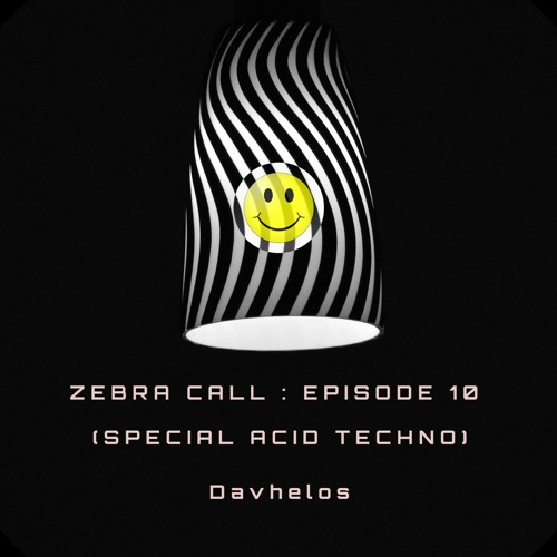 Zebra Call - Episode 010 (Special Acid Techno) with Davhelos