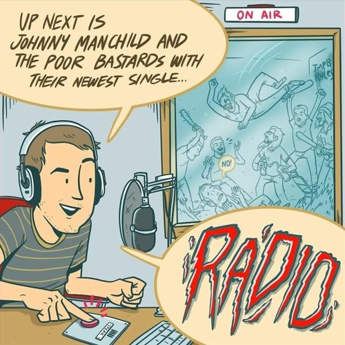 Johnny Manchild and The Poor Bastards - Radio