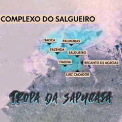 Tropa da Sapucaia - CPX DO SALGUEIRO