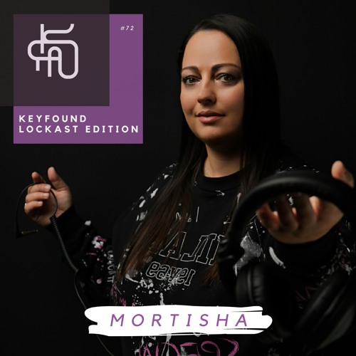#72 Keyfound Lockast Edition - Mortisha