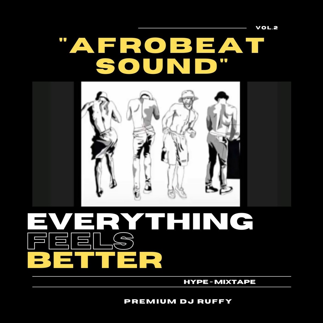 Stream AFROBEAT SOUND VOL. 2 Hype - Mixtape Hosted by DJ RUFFY by ...