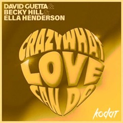 David Guetta - Crazy What Love Can Do (Kodat Remix)