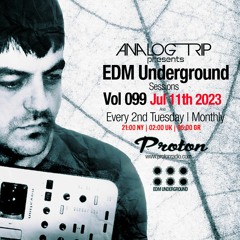 Analog Trip @ EDM Underground Sessions Vol099 | www.protonradio.com 11-07-2023 | Free Download