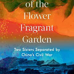 GET EBOOK ✏️ Daughters of the Flower Fragrant Garden: Two Sisters Separated by China'