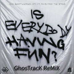 Gorgon City_ John Summit _ rhys from the sticks-Is Everybody Having Fun (GhosTracK Remix)