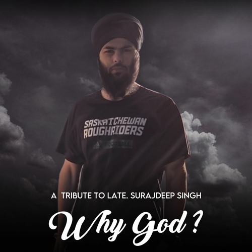 Why God (A Tribute to Late. Surajdeep Singh)| Garry | Anker Deol
