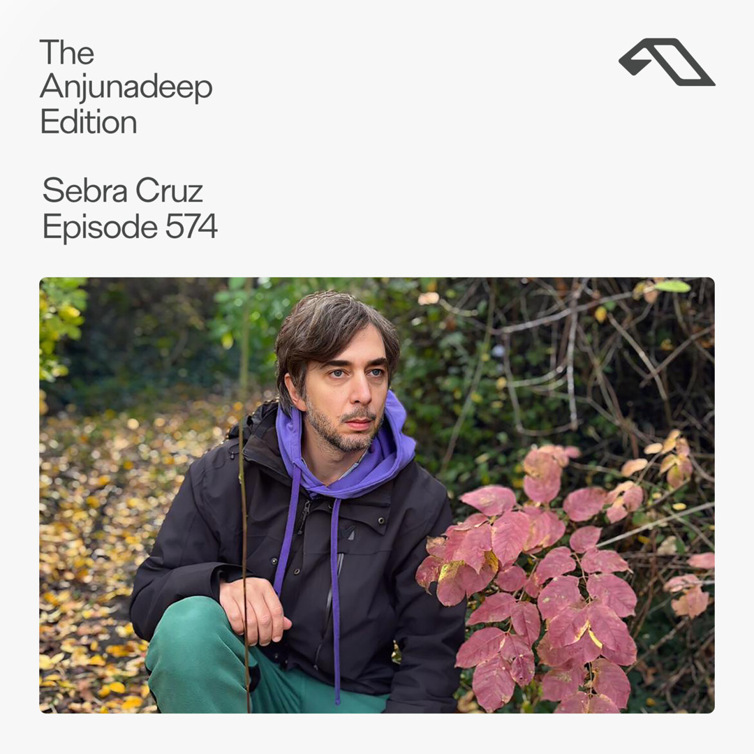 Stream The Anjunadeep Edition 574 with Sebra Cruz by Anjunadeep