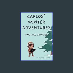 #^R.E.A.D ✨ Carlos' Winter Adventures: Two AAC Stories download ebook PDF EPUB