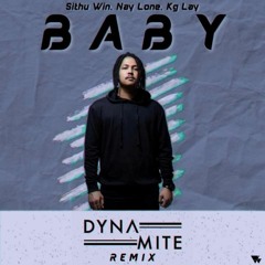 SiThu Win Nay Lone Kaung Lay - BABY ( Dynamite Remix )
