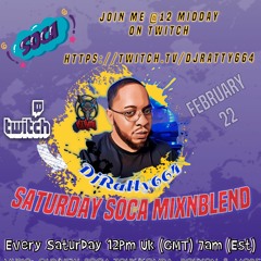#9 Saturday SOCA MixNBlend 26-FEB-22 With DJRATTY664 On Twitch - Follow Me Now Lets Vibez!