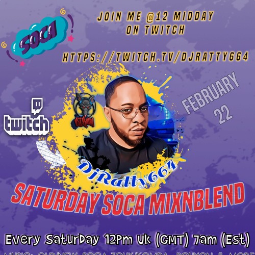 #9 Saturday SOCA MixNBlend 26-FEB-22 With DJRATTY664 On Twitch - Follow Me Now Lets Vibez!