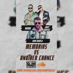 MORA , JHAY CORTEZ & DON DIABLO - MEMORIAS VS ANOTHER CHANCE (FILTER COPYRIGHT)