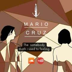 THE SOMEBODY THATH I USED TO FEELING -  MARIO CRZ MASHUP