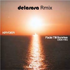 Kryder Fade Till Sunrise (delarosa Remix)