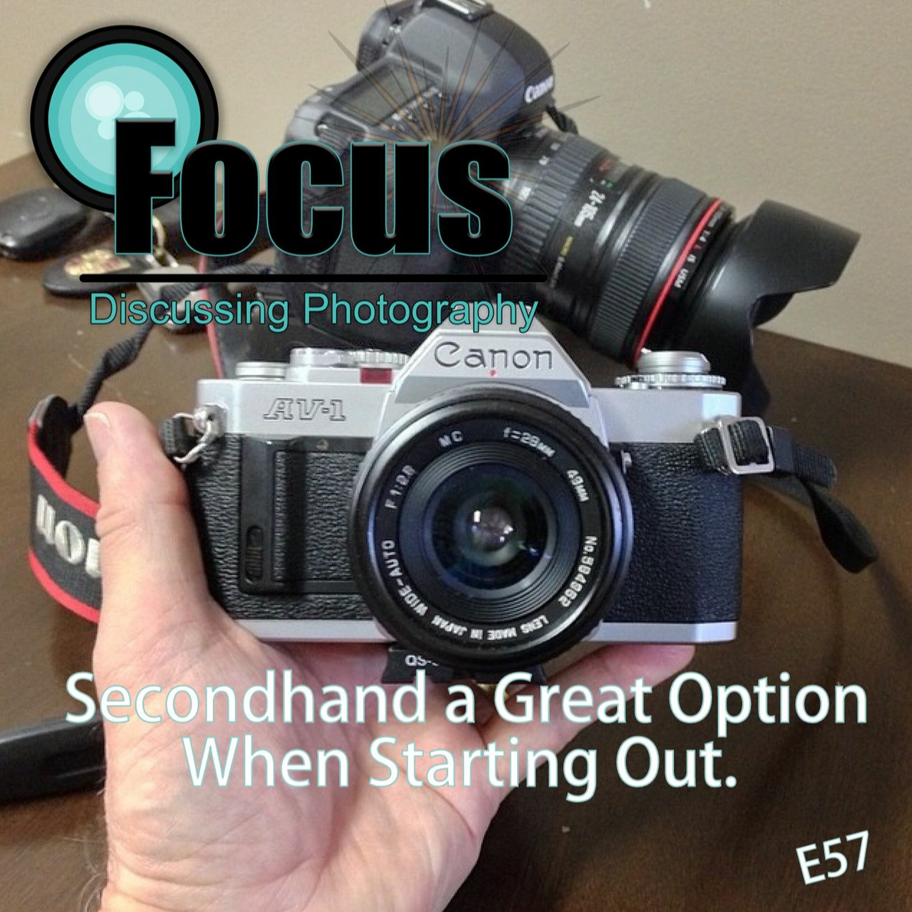 Focus: Photography Podcast with Stephen & Terri, Second Hand great option when Starting Out. episode artwork