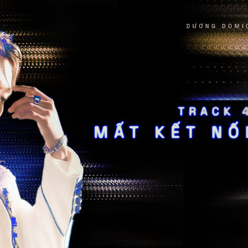 Dương Domic- Mất Kết Nối- HuyMike Remix