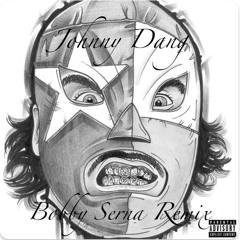 Johnny Dang (Bobby Serna Remix) - That Mexican OT