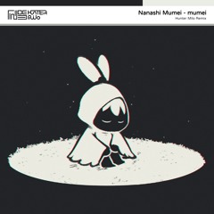 Nanashi Mumei - mumei (Hunter Milo Remix)
