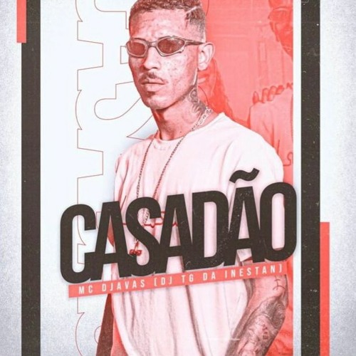 MC DJAVAS, DJ TG DA INESTAN - CASADÃO