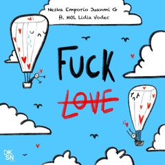 Fuck Love (feat. MOL, Lidia Vodec & Seijas)