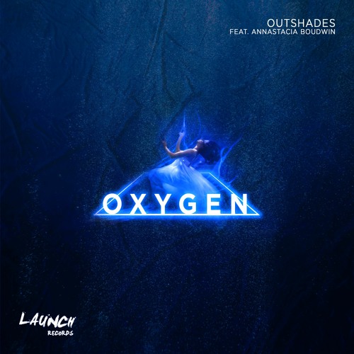 OUTSHADES - Oxygen (Feat. Annastacia Boudwin)