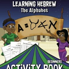 ( 8dO ) Learning Hebrew: The Alphabet Activity Book by  Bible Pathway Adventures &  Pip Reid ( 7ds )