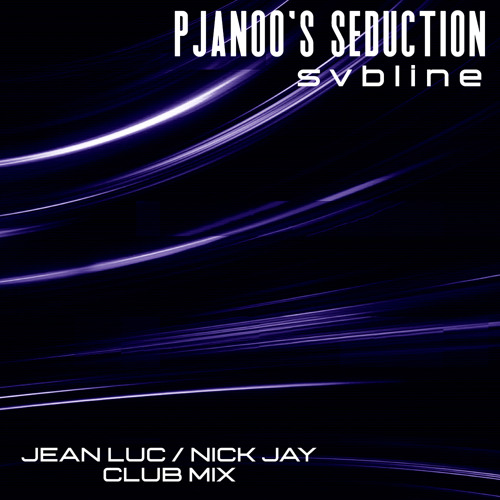 Pjanoo's Seduction (Jean Luc & Nick Jay Remix)