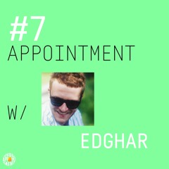 #7 APPOINTMENT W/ EDGHAR