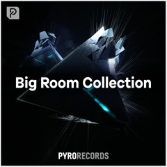 Big Room x UK Hardcore Collection by PYRO Records