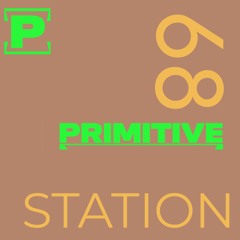 Dj Primitive STATION 68 Progressive House 19 -Agosto -2025