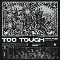 Too Tough - [SUBVURSE001] Out Now!