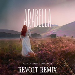 Nathan Evans & SAINT PHNX - Arabella (Revolt Remix)
